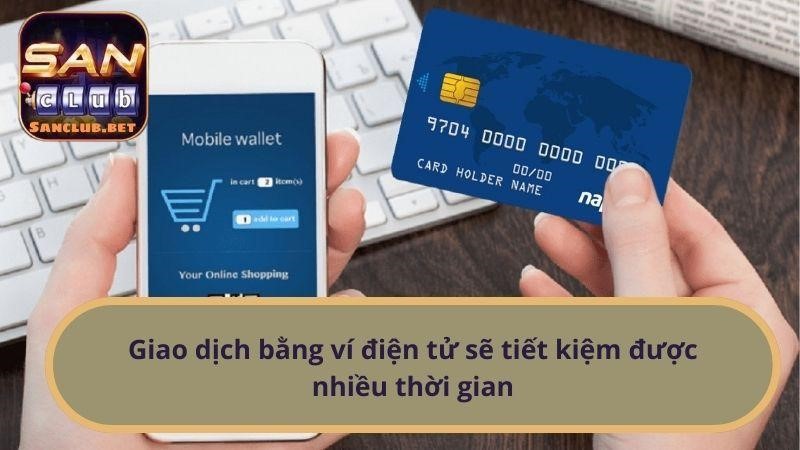 Giao dịch bằng ví điện tử sẽ tiết kiệm được nhiều thời gian