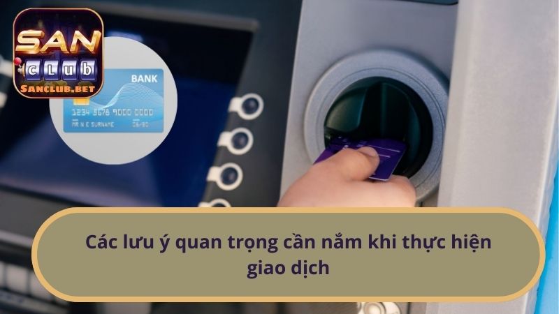 Các lưu ý quan trọng cần nắm khi thực hiện giao dịch